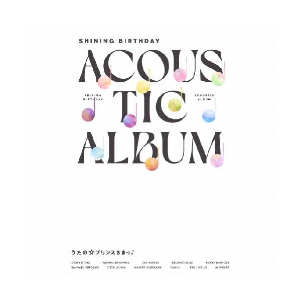 寺島拓篤 うたの☆プリンスさまっ♪Shining Birthday Acoustic Album ［2CD+DVD+スペシャル歌詞カード］＜初回限定盤＞ CD ※特典あり