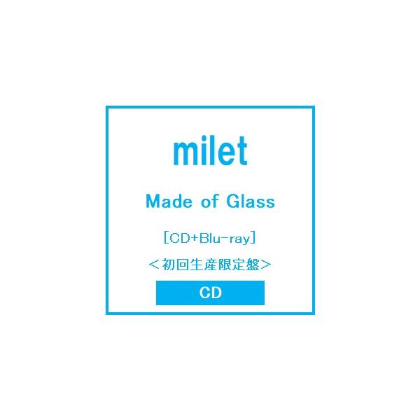 milet Made of Glass ［CD+Blu-ray Disc］＜初回生産限定盤＞ CD ※特典あり