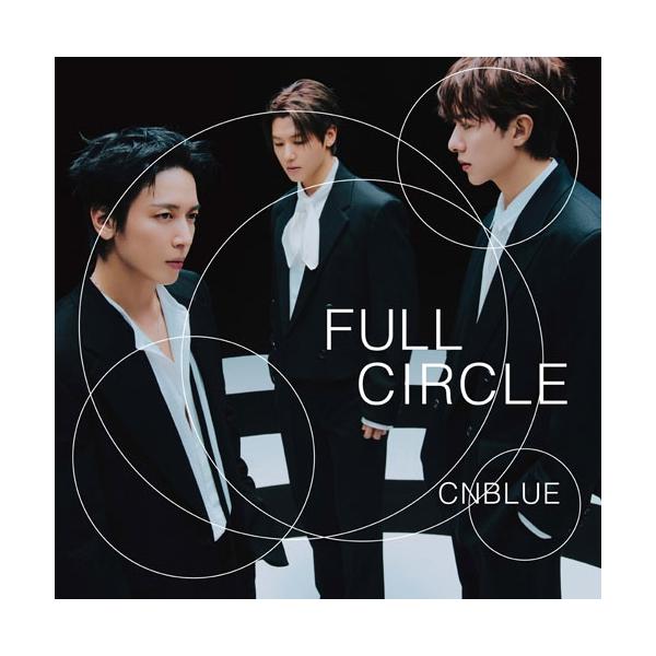 CNBLUE FULL CIRCLE ［CD+DVD+ブックレット+トレーディングカード］＜初回限定盤＞ CD ※特典あり