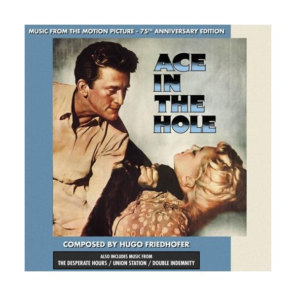 Hugo Friedhofer Ace In The Hole: 75th Anniversary/ Double Indemnity/ The Desperate Hours / Union Station＜限定 CD