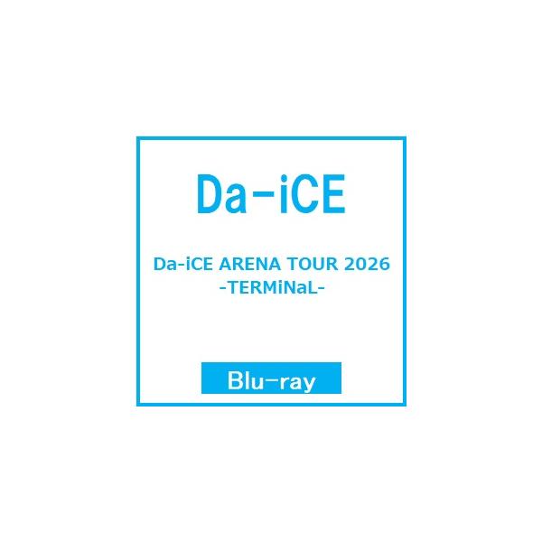 Da-iCE Da-iCE ARENA TOUR 2026 -TERMiNaL- Blu-ray Disc ※特典あり