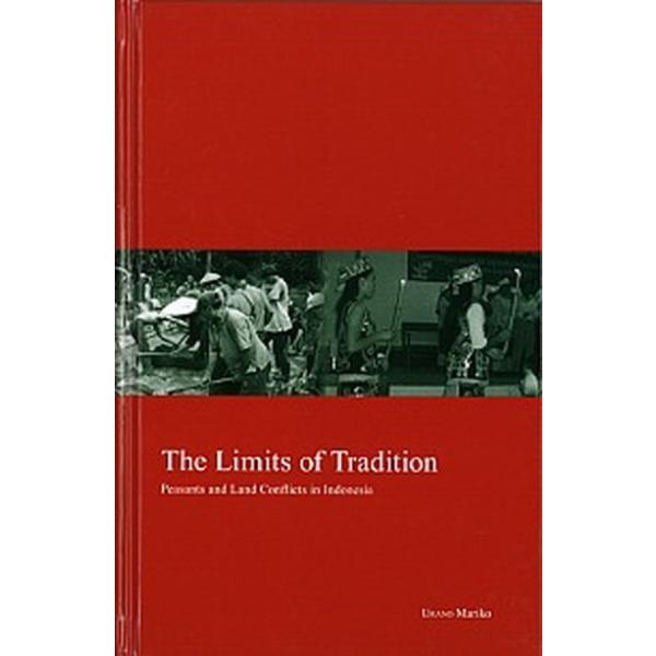Ｔｈｅ ｌｉｍｉｔｓ ｏｆ ｔｒａｄｉｔｉｏｎ ｐｅａｓａｎｔｓ ａｎｄ ｌａｎｄ ｃｏｎｆｌｉｃ/京都大学学術出版会/浦野真理子（単行本） 中古