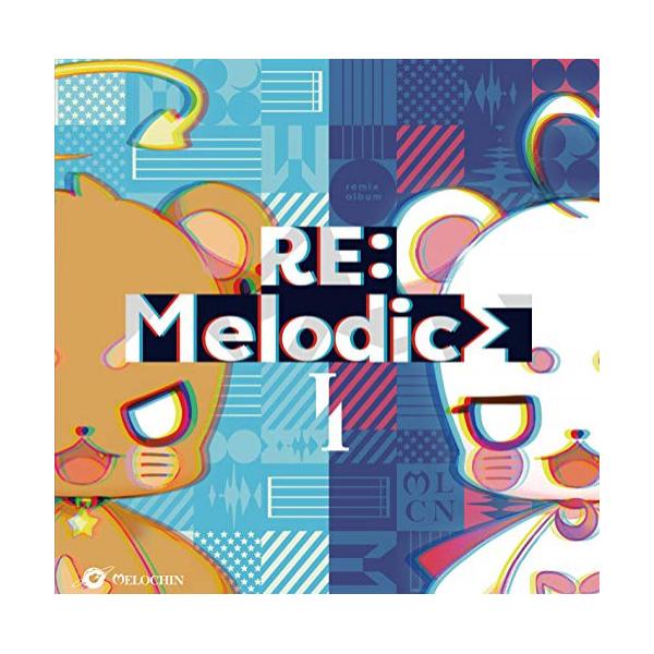 RE:MelodicsI ／ めろちん (CD)