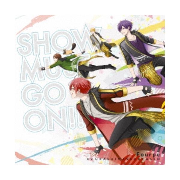 SHOW MUST GO ON!!(TVアニメ「スタミュ」第2期オープニングテー.. ／ 浦島坂田船(Fourpe) (CD)