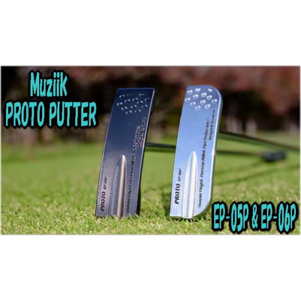 muziik（ムジーク） Muziik PROTO PUTTER EP-05P & EP-06P プロト