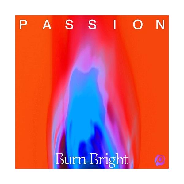 Passion - Burn Bright CD アルバム 輸入盤