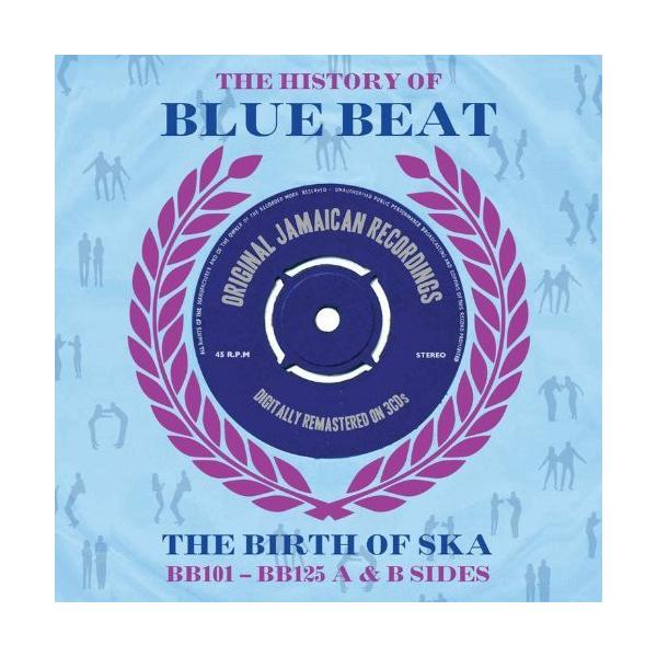 HISTORY OF BLUE BEAT:THE BIRTH OF SKA(BB101-BB125 A＆B SIDES)[輸入盤]/VARIOUS[CD]【返品種別A】