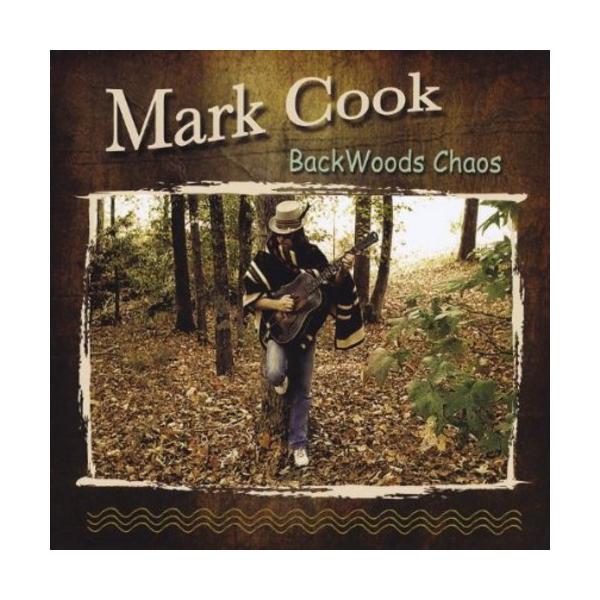 Mark Cook - Backwoods Chaos CD アルバム 輸入盤