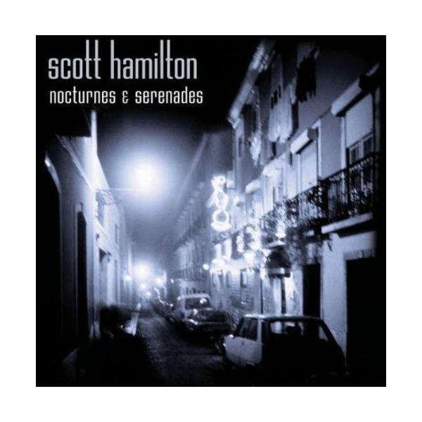 Scott Hamilton - Nocturnes and Serenades CD アルバム 輸入盤