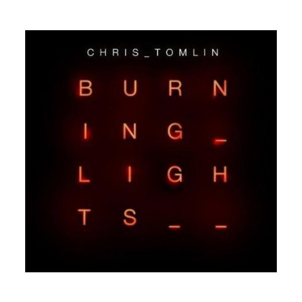 Chris Tomlin - Burning Lights CD アルバム 輸入盤