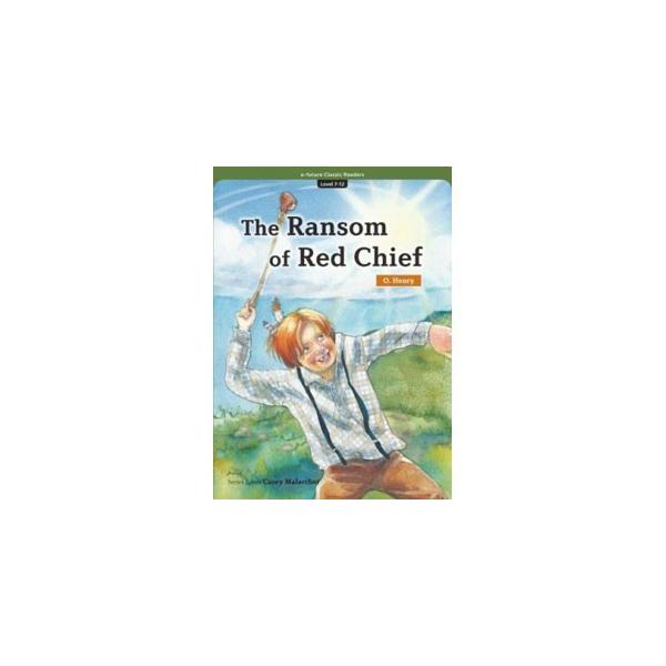e-future e-future Classic Readers 7-12. The Ransom of Red Chief