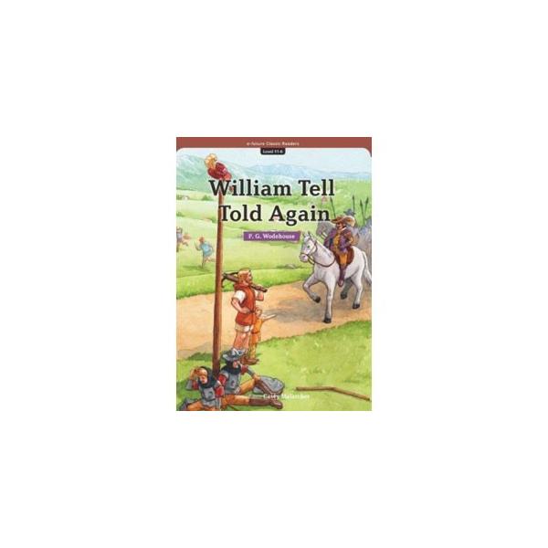 e-future e-future Classic Readers 11-06. William Tell Told Again