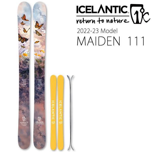 ICELANTIC アイスランティック スキー 2023 MAIDEN111 スキー板 単品 （板のみ）22-23 パウダー ファットスキー