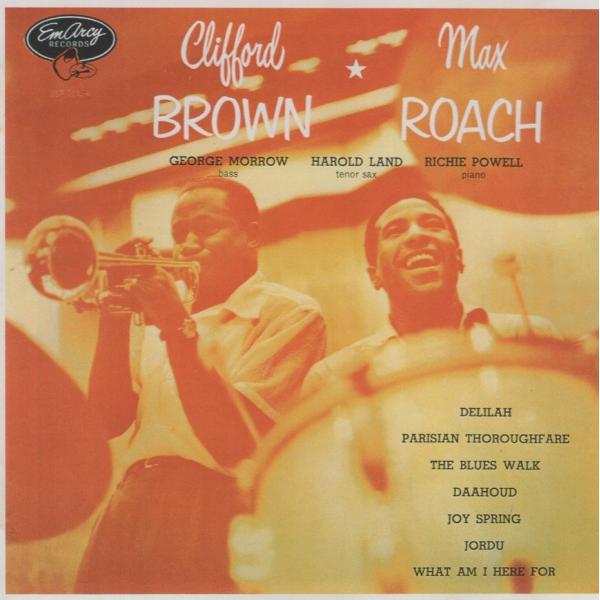 リフォード・ブラウン＆マックス・ローチ CLIFFORD BROWN ＆ MAX ROACH / 1989.10.05 / 1955年作品 / EmArcy / EJD-3006