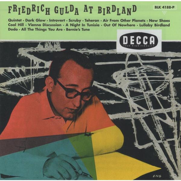 FRIEDRICH GULDA フリードリヒ・グルダ / At Birdland / 2007.09.21 / 1956年6月録音 / DECCA / 984-7128
