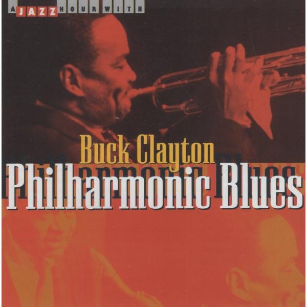 BUCK CLAYTON バック・クレイトン / Philharmonic Blues / 1999.10.15 / コンピレーション盤 / JAZZ HOUR / JHR-73600