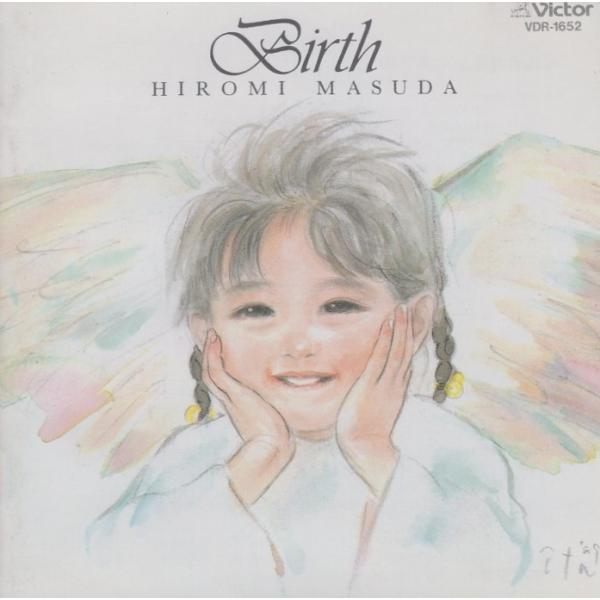 益田宏美 (岩崎宏美) / 誕生 -Birth- / 1989.11.21 / 20thアルバム / VDR-1652
