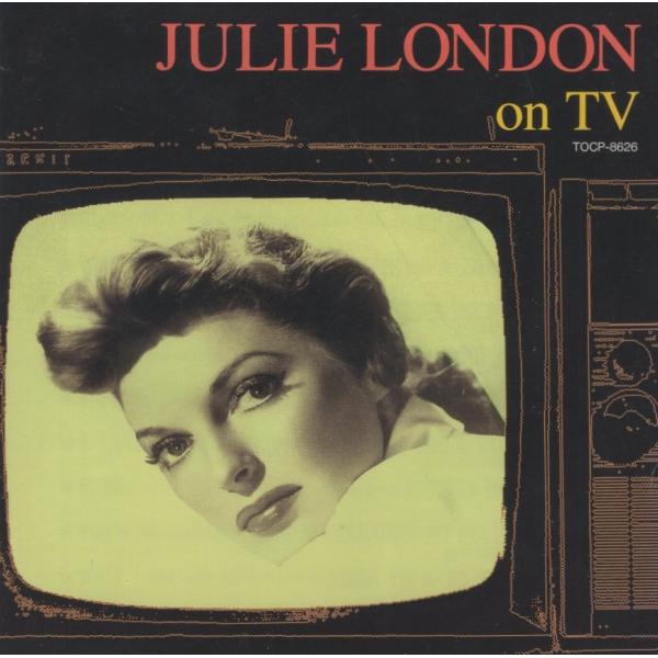 ジュリー・ロンドン / JULIE LONDON ON TV / 1995.07.19 / 日本独自編集・ベスト盤 / LIBERTY / TOCP-8626