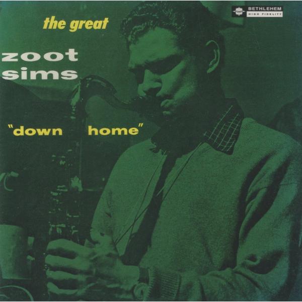 ズート・シムズ ZOOT SIMS / ダウン・ホーム DOWN HOME / 2005.11.23 / 1960年録音 / BETHLEHEM / TOCJ-6343