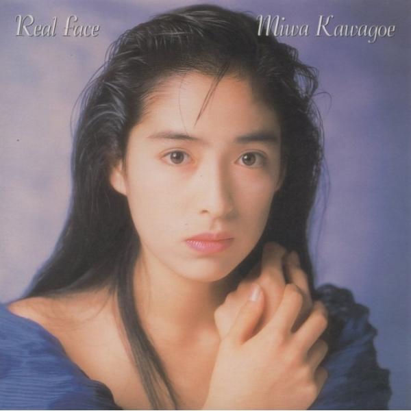 川越美和 / Real Face リアル・フェイス 1990.02.21 1stアルバム