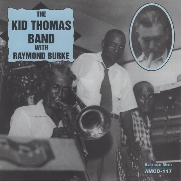 KID THOMAS BAND WITH RAYMOND BURKE キッド・トーマス楽団 ＆ レイモンド・バーク / 2003.11.07 / US盤 / 1960年録音 / AMCD-117
