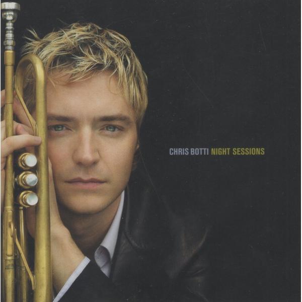 CHRIS BOTTI クリス・ボッティ / Night Sessions ナイト・セッションズ / 2001.10.02 / 4thアルバム / US盤 / COLUMBIA / CK-85753