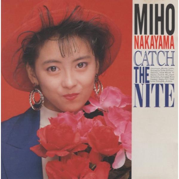 中山美穂 / CATCH THE NITE キャッチ・ザ・ナイト / 1988.02.10 / 6thアルバム / K32X-240