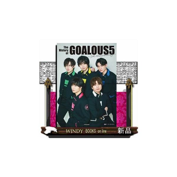 Ｔｈｅ Ｈｉｓｔｏｒｙ ｏｆ ＧＯＡＬＯＵＳ５ 〜５ｔｈ Ａｎｎｉｖｅｒｓａｒｙ〜 Ｂ５