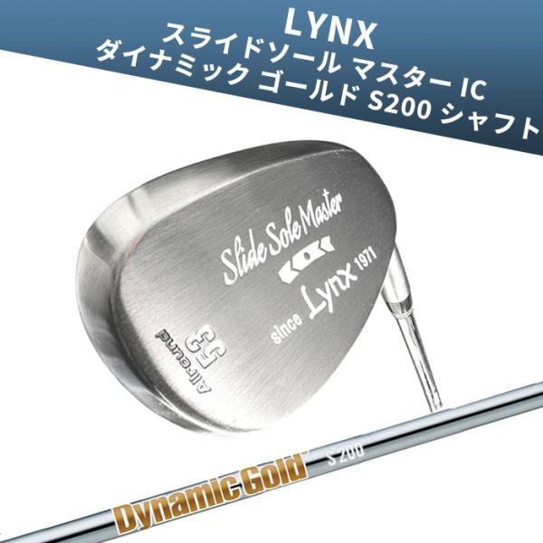 リンクス LYNX スライドソール マスター IC 53° ダイナミック ゴールド S200 シャフト Slide Sole Master IC