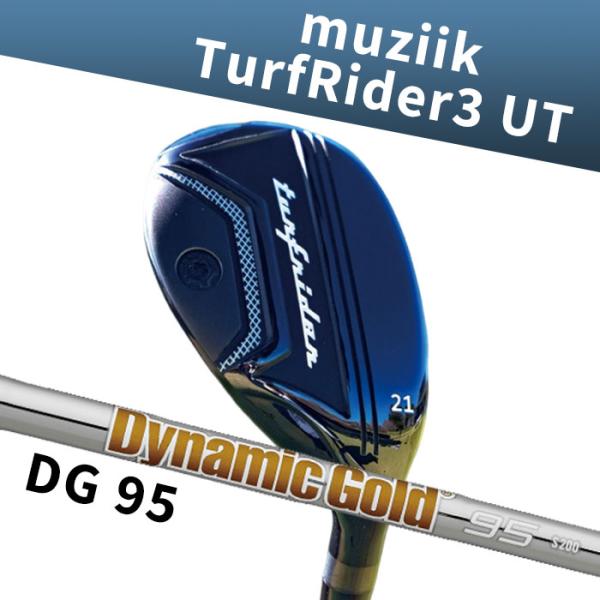 ムジーク muziik TurfRider3 UT Dynamic Gold 95 (カスタムユーティリティ)