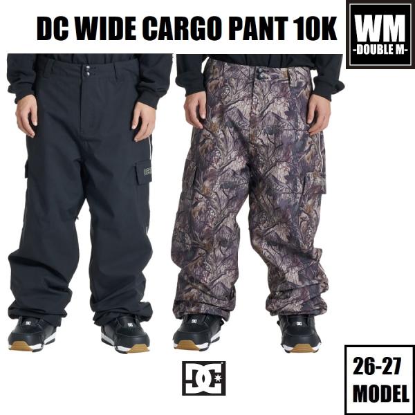 26-27 DC WIDE CARGO PANT 10K 国内正規品 スノーボード パンツ ウェア - 早期予約割引 -