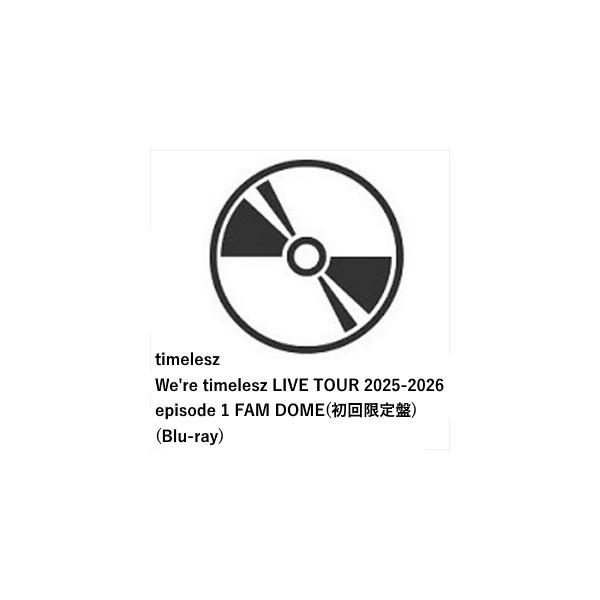 【BLU-R】We're timelesz LIVE TOUR 2025-2026 episode 1 FAM DOME(初回限定盤) 240