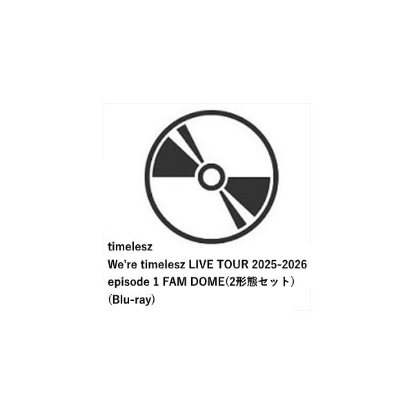【BLU-R】We're timelesz LIVE TOUR 2025-2026 episode 1 FAM DOME(2形態セット) 240
