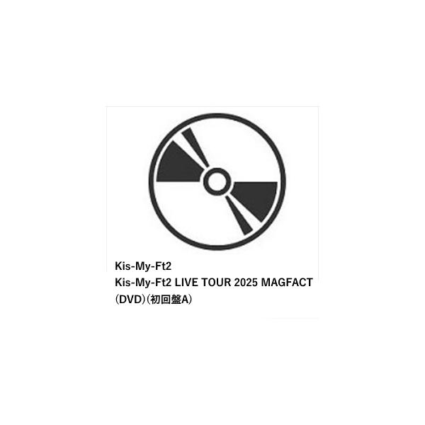 【先着予約購入特典付】【DVD】Kis-My-Ft2　／　Kis-My-Ft2　LIVE　TOUR　2025　MAGFACT(初回盤A) 240