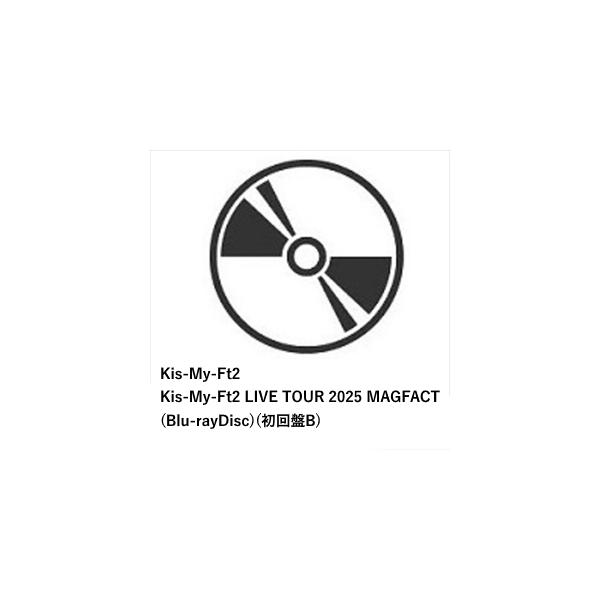 【先着予約購入特典付】【BLU-R】Kis-My-Ft2　／　Kis-My-Ft2　LIVE　TOUR　2025　MAGFACT(初回盤B) 240