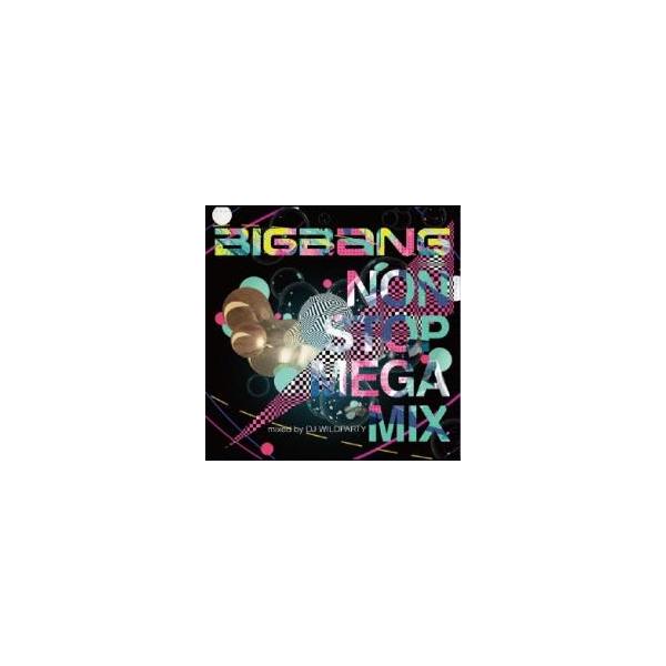 BIGBANG NON STOP MEGA MIX mixed by DJ WILDPARTY 中古 CD : 遊
