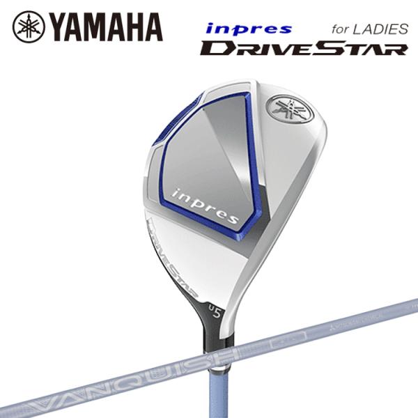 レディース YAMAHA inpres DRIVESTAR UTILITY ヤマハ インプレス ドライブスター ユーティリティ VANQUISH  for inpres LM423u 【YAMAHA】【ゴルフ】【UT】【U4】 :31251300:遊遊スポーツ ヤフーショッピング店 通販  