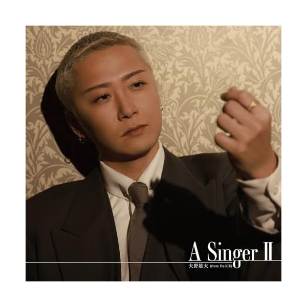 エイベックス CD/大野雄大(from Da-iCE)/A Singer II (CD