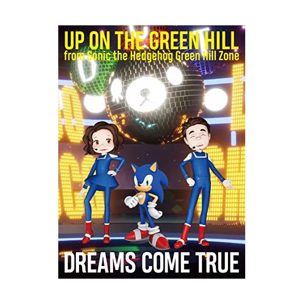 CD/DREAMS COME TRUE/UP ON THE GREEN HILL from Sonic the Hedgehog Green Hill Zone (数量限定盤)