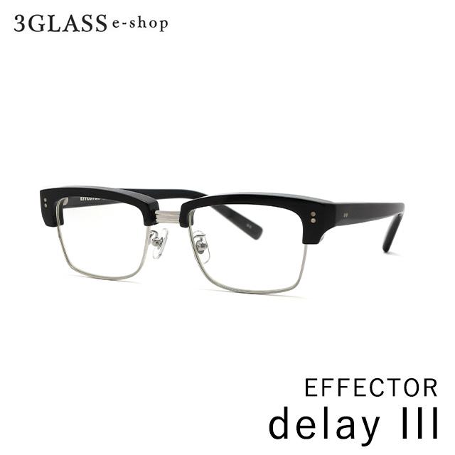 EFFECTOR エフェクターメガネ フレーム DELAY 3 III ディレイ EFFECTOR（エフェクター） delay3 ディレイスリー ブラック/シルバー