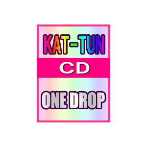 ■KAT-TUN 　CD【ONE DROP】 09/2/11発売　オリコン加盟店 ■通常盤｜ajewelry