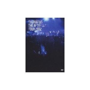 the HIATUS　DVD/The Afterglow Tour 2012　13/5/22発売　オリコン加盟店｜ajewelry