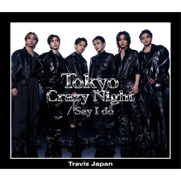 初回J盤 Blu-ray付 Travis Japan CD+Blu-ray/Tokyo Crazy Night/Say I