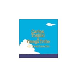 カルロストシキ&オメガトライブ「CITY POP BEST SELECTION」