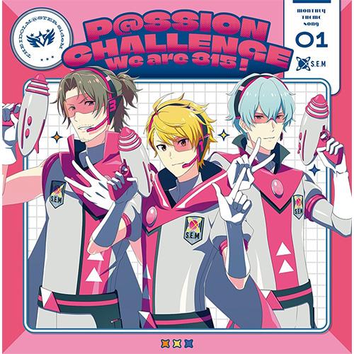 【新品】 THE IDOLM@STER SideM -P@SSION CHALLENGE We are 315!- MONTHLY THEME SONG 01 CD S.E.M 佐賀（Yahoo!・赤い熊さんYahoo!店）