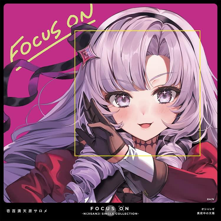 新品】 FOCUS ON - NIJISANJI SINGLE COLLECTION - 壱百満天原サロメ 