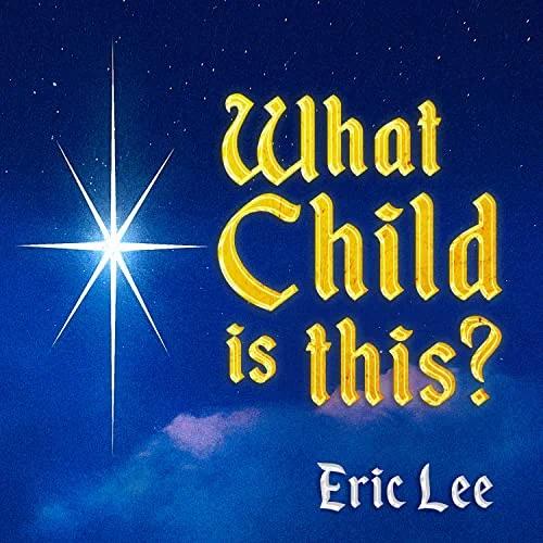 What Child Is This? / ERIC LEE エリック リー（Yahoo!・アロハ日和）