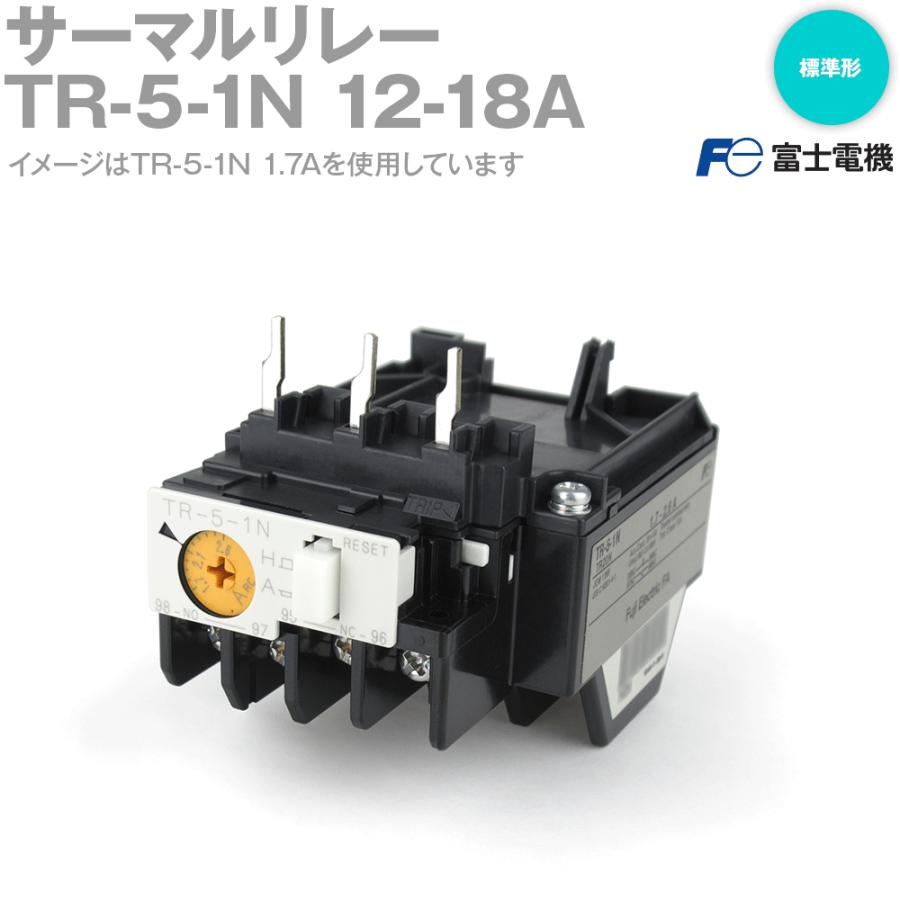 富士電機 TR-5-1N 12-18A TR-5-1N形 標準形サーマルリレー NN : ANGEL