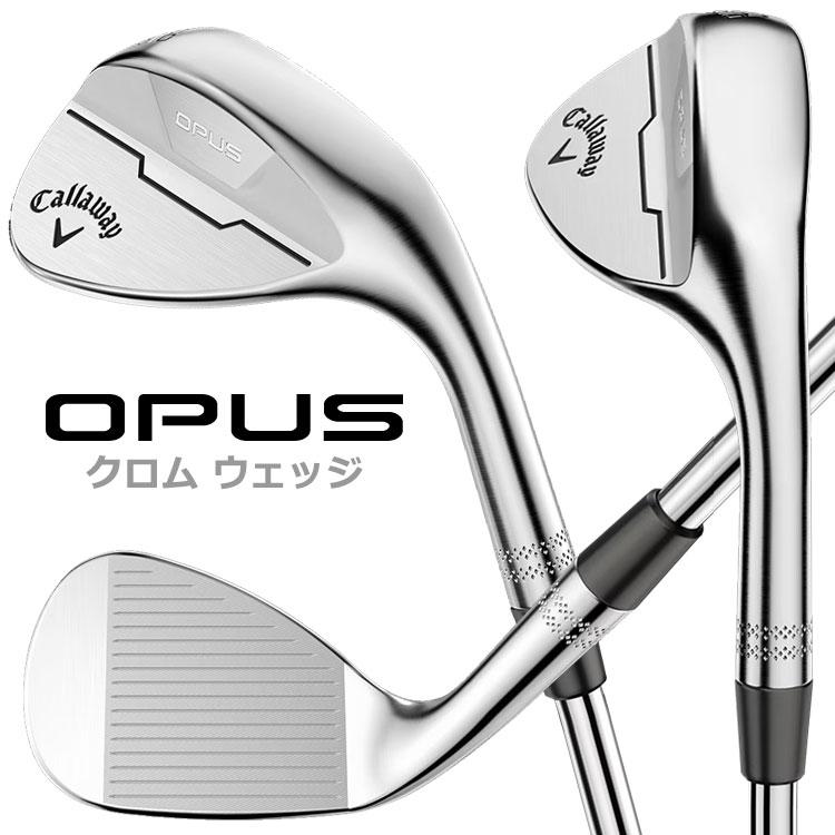 Callaway キャロウェイ OPUS クロム ウェッジ オーパス 日本仕様 Callaway キャロウェイ OPUS クロム ウェッジ オーパス 日本仕様