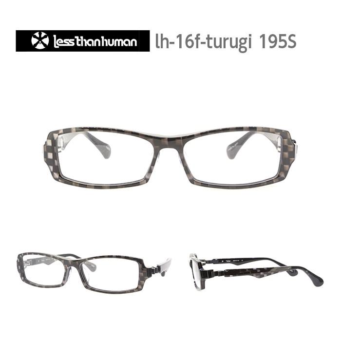 Less than human（レスザンヒューマン） メガネ 度付き メンズ TURUGI